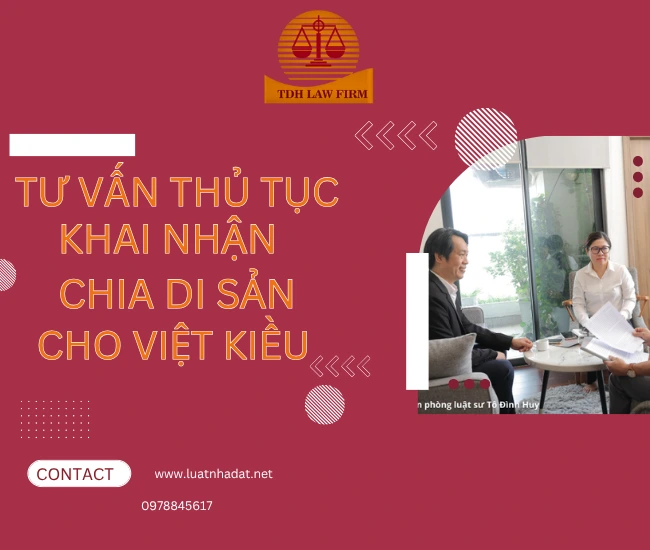 Tư vấn thủ tục khai nhận, thỏa thuận phân chia di sản thừa kế cho Việt Kiều