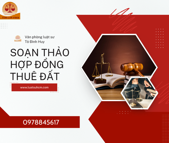 Tư vấn soạn thảo Hợp đồng cho thuê đất