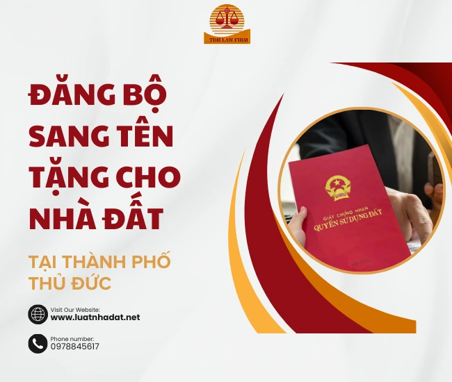 Dịch vụ đăng bộ sang tên tặng cho nhà đất tại thành phố Thủ Đức