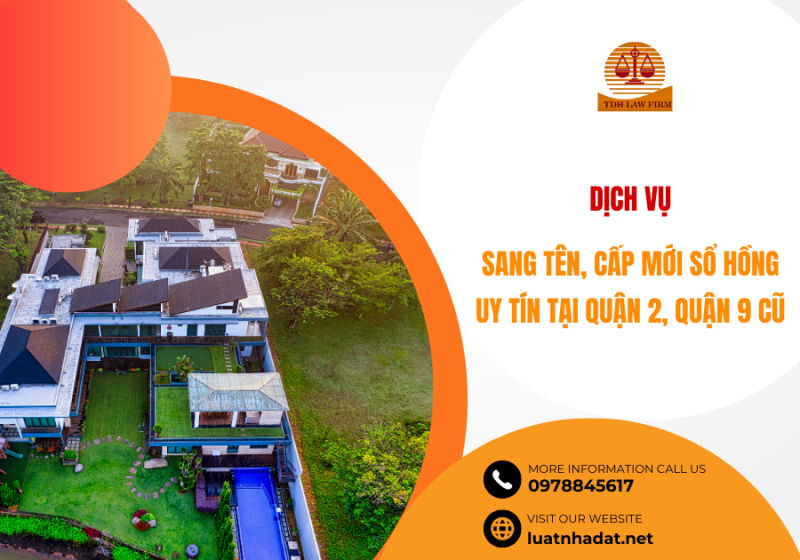 Dịch vụ sang tên, cấp mới Sổ hồng uy tín Quận 2, Quận 9 cũ
