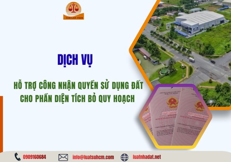 Dịch vụ hỗ trợ công nhận quyền sử dụng đất cho phần diện tích bỏ quy hoạch