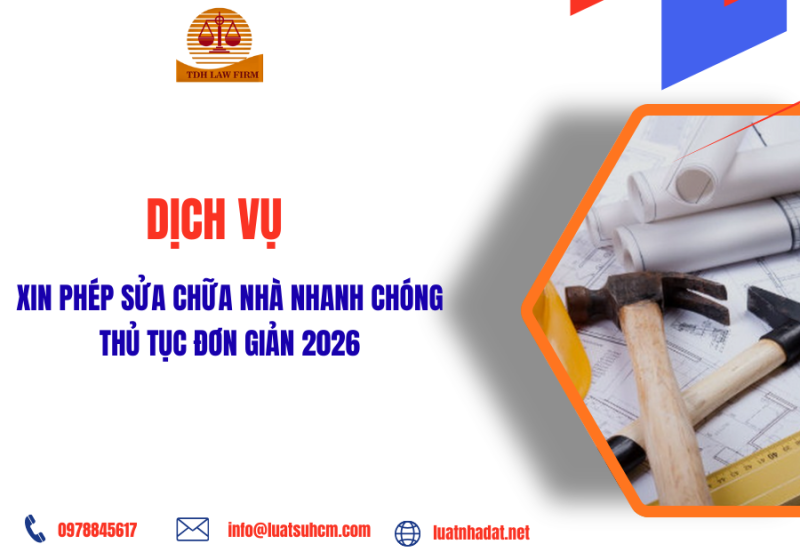 Dịch vụ xin phép sửa chữa nhà nhanh chóng, thủ tục đơn giản 2026