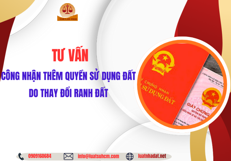 Tư vấn công nhận thêm quyền sử dụng đất do thay đổi ranh đất
