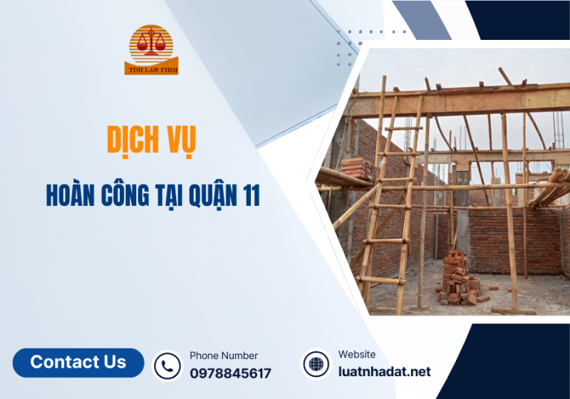 DỊCH VỤ HOÀN CÔNG TẠI QUẬN 11