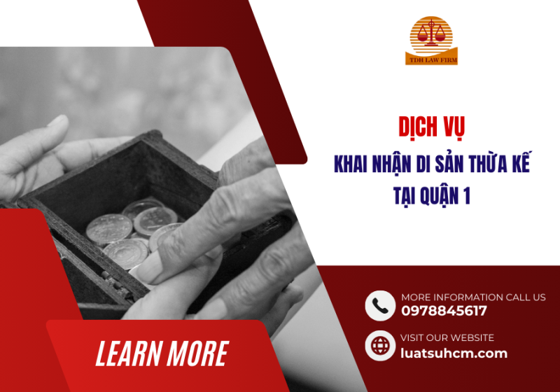 DỊCH VỤ KHAI NHẬN DI SẢN THỪA KẾ TẠI QUẬN 1