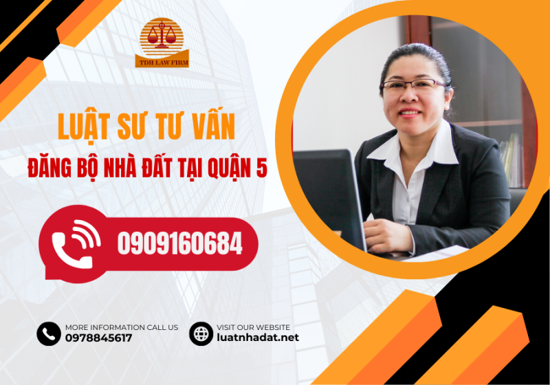 LUẬT SƯ TƯ VẤN ĐĂNG BỘ NHÀ ĐẤT TẠI QUẬN 5