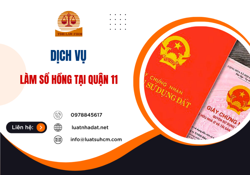 Dịch vụ làm sổ hồng tại Quận 11 trọn gói, chuẩn pháp lý