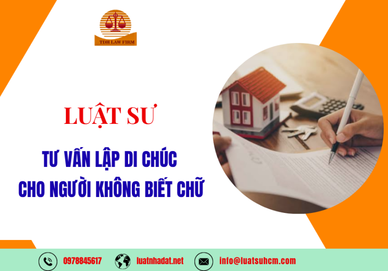 Luật sư tư vấn lập di chúc cho người không biết chữ