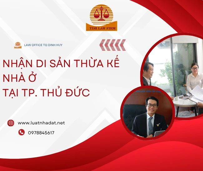 Luật sư tư vấn nhận di sản thừa kế nhà ở tại Tp. Thủ Đức