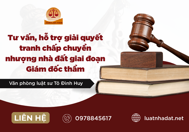 Tư vấn, hỗ trợ giải quyết tranh chấp chuyển nhượng nhà đất giai đoạn Giám đốc thẩm