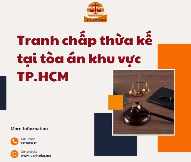 Tư vấn giải quyết tranh chấp thừa kế tại tòa khu vực TP.HCM