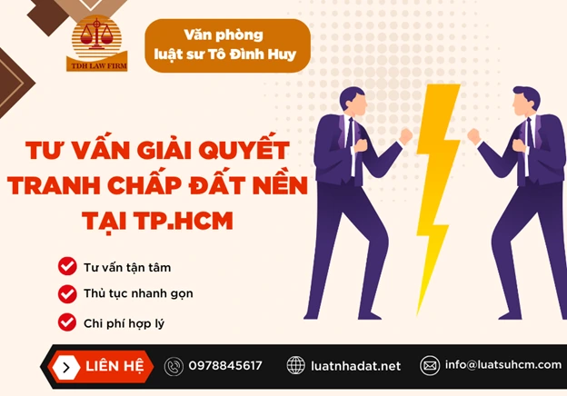Tư vấn giải quyết tranh chấp đất nền tại thành phố Hồ Chí Minh