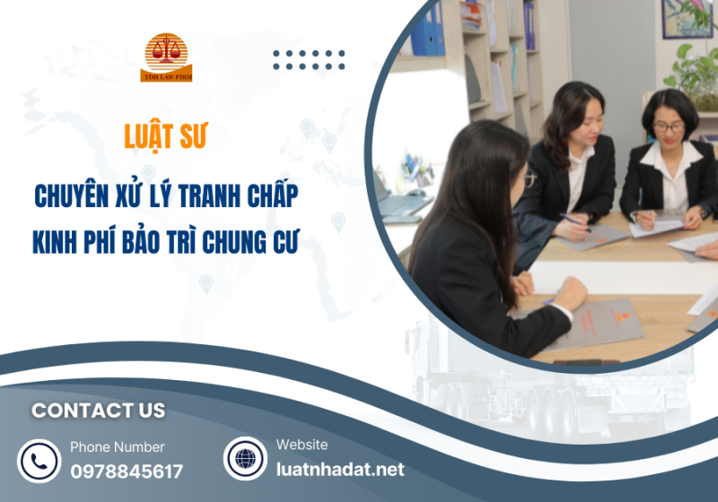 Luật sư chuyên xử lý tranh chấp kinh phí bảo trì chung cư