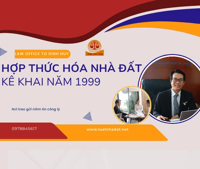 hợp thức hóa nhà đất có khai kê 1999