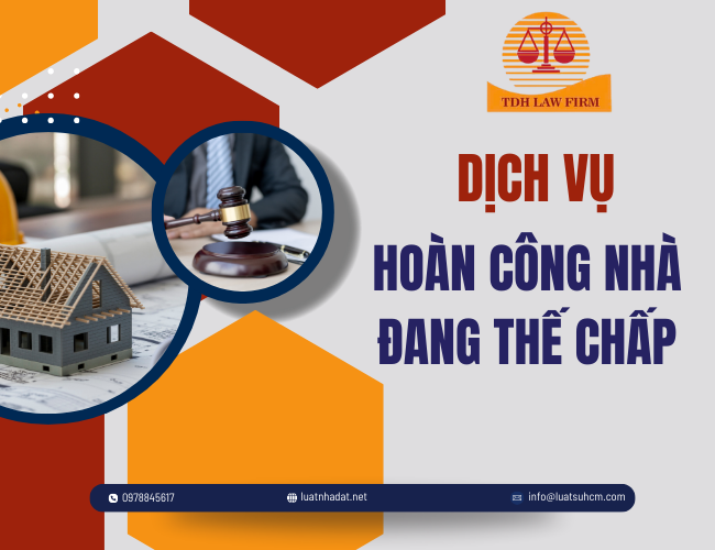 Dịch vụ hoàn công nhà đang thế chấp