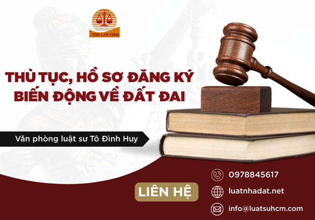 THỦ TỤC, HỒ SƠ ĐĂNG KÝ BIẾN ĐỘNG VỀ ĐẤT ĐAI
