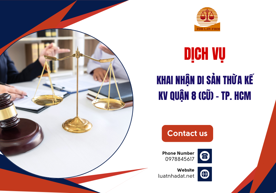 Dịch vụ khai nhận di sản thừa kế KV quận 8 (cũ) TP HCM