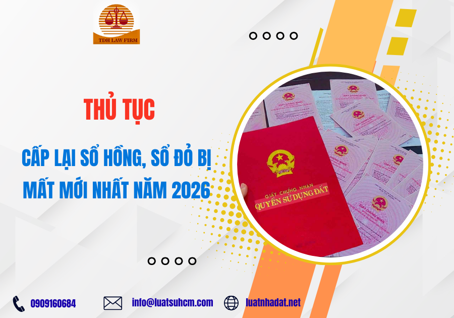 Thủ tục cấp lại sổ hồng, sổ đỏ bị mất mới nhất năm 2026