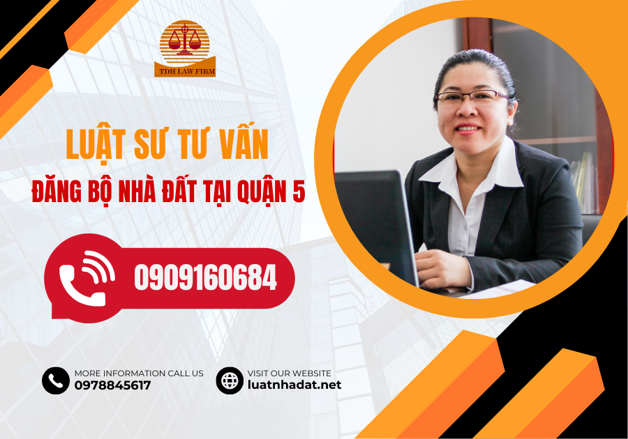 LUẬT SƯ TƯ VẤN ĐĂNG BỘ NHÀ ĐẤT TẠI QUẬN 5
