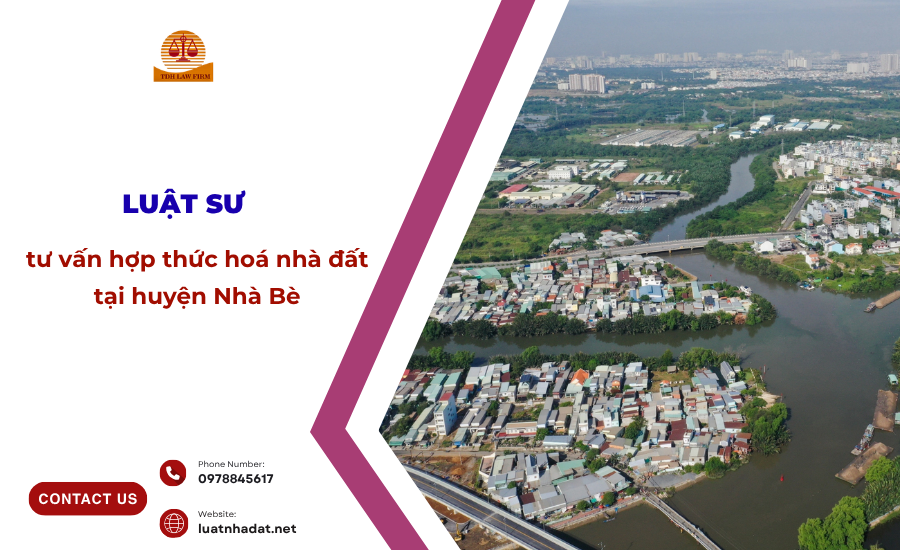 luật sư tư vấn hợp thức hoá nhà đất tại huyện nhà bè
