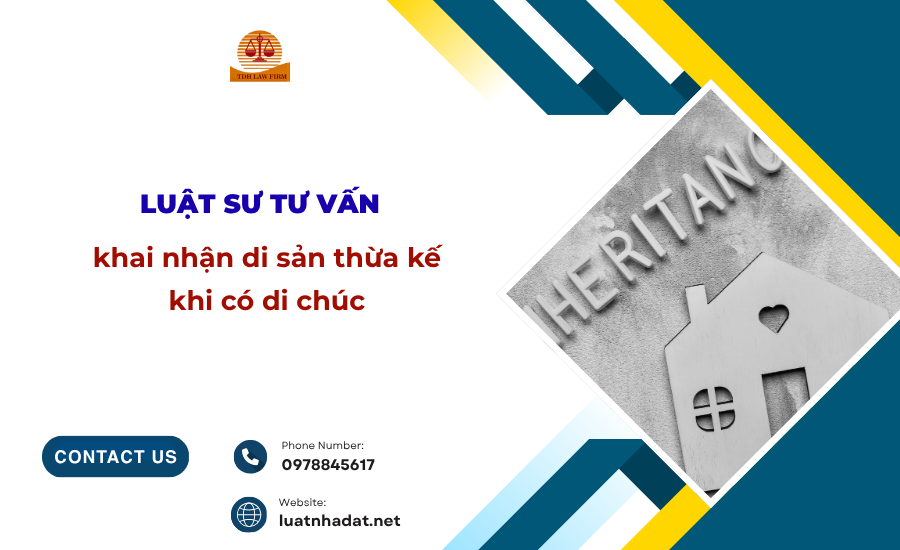 Luật sư tư vấn khai nhận di sản thừa kế có di chúc