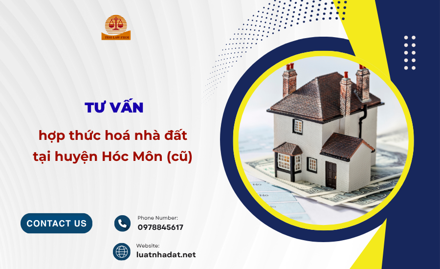 tư vấn hợp thức hoá nhà đất tại huyện Hóc Môn cũ