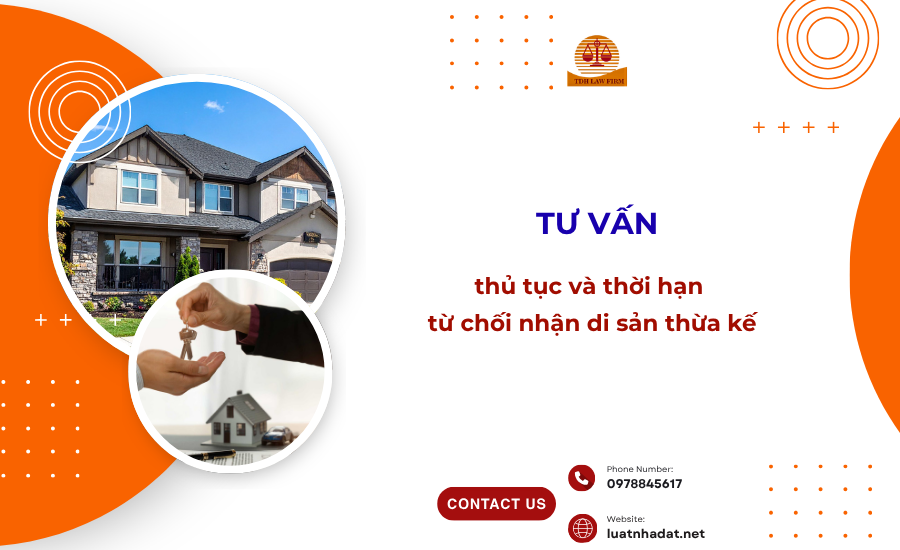 Tư vấn thủ tục và thời hạn từ chối nhận di sản thừa kế