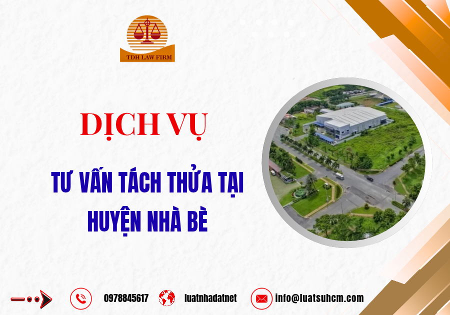 Dịch vụ tư vấn tách thửa tại huyện Nhà Bè