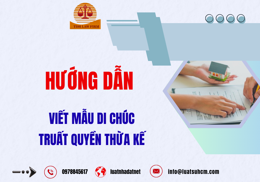 Hướng dẫn viết mẫu di chúc truất quyền thừa kế