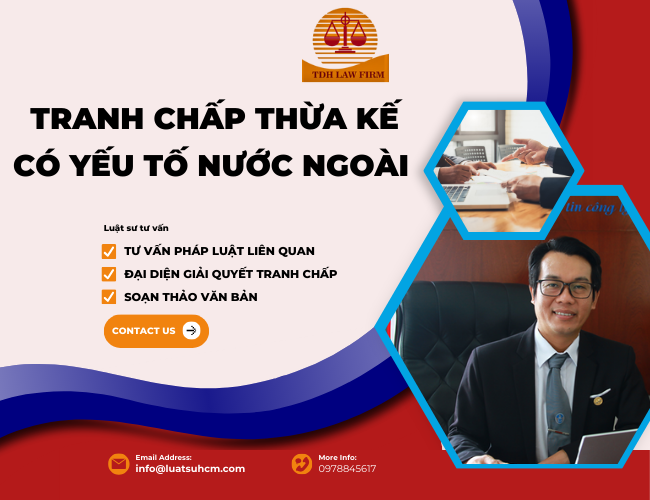Tranh chấp thừa kế có yếu tố nước ngoài