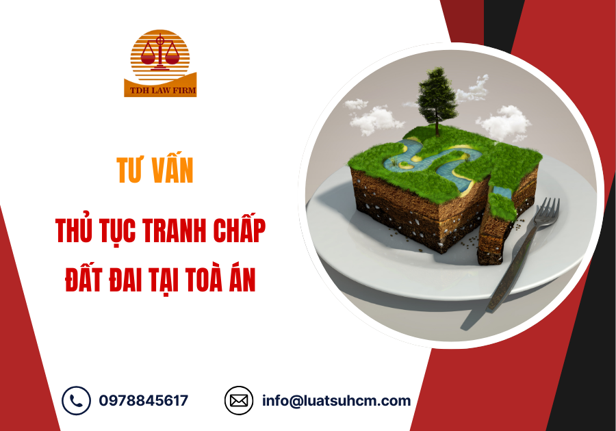 Tư vấn thủ tục tranh chấp đất đai tại Toà án