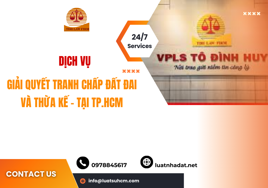 Dịch vụ giải quyết tranh chấp đất đai và thừa kế tại TP HCM