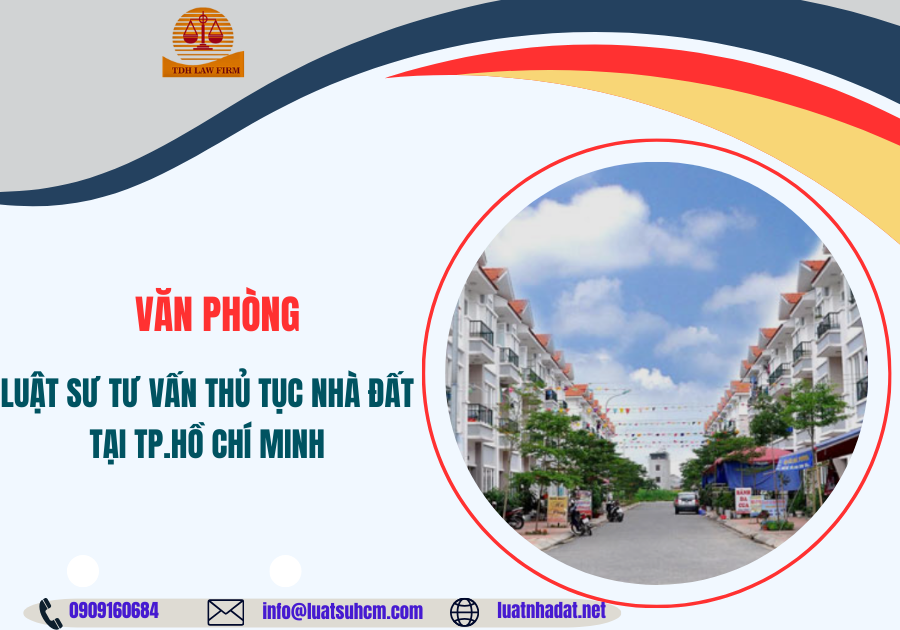 Văn phòng Luật sư tư vấn thủ tục nhà đất tại TP HCM